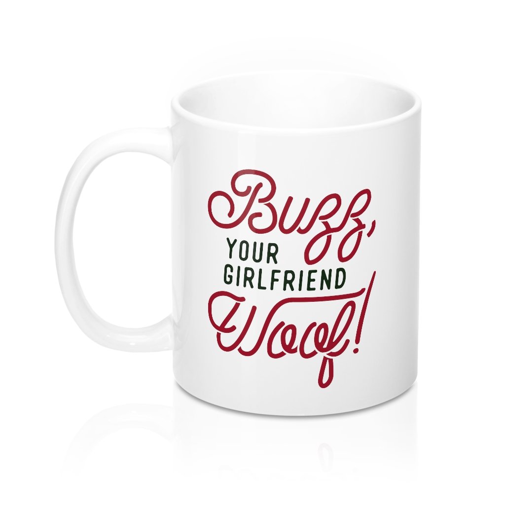Buzz, Your Girlfriend, Woof! Coffee Mug