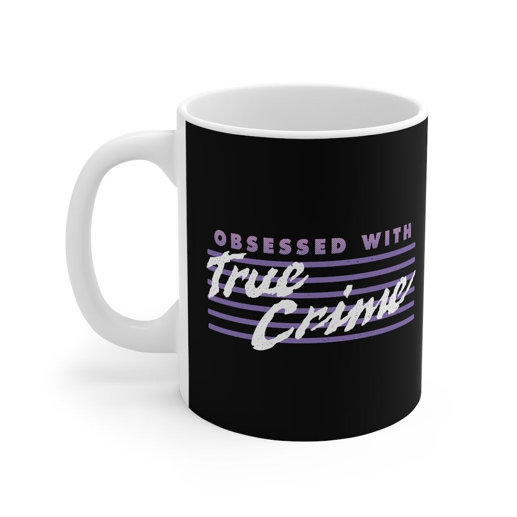 Obsessed with True Crime Coffee Mug