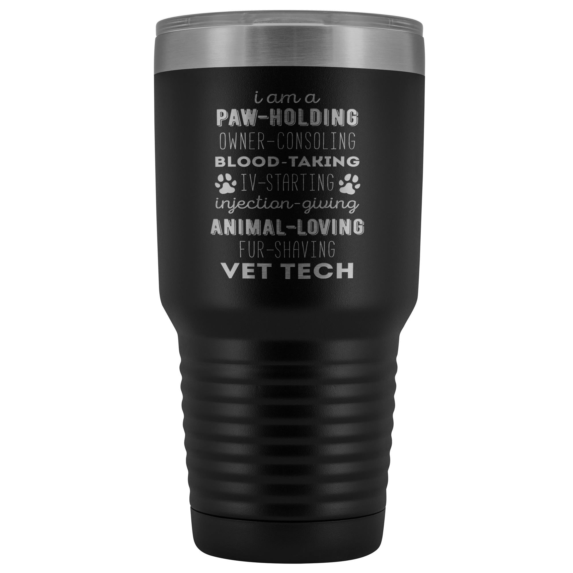 Vet Tech I am a ... Vet tech 30oz Vacuum Tumbler